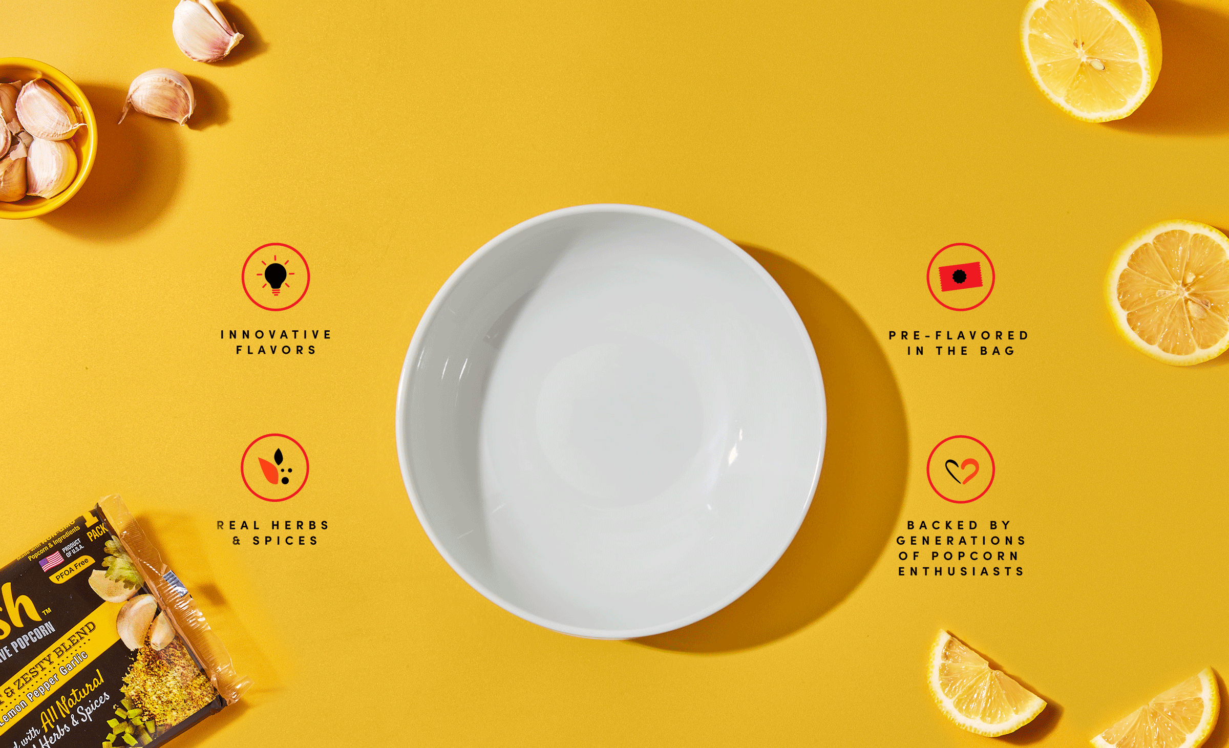 Bowl filling up with Lemon Garlic Popcorn surrounded by lemons and garlic on yellow background with icons depicting "Innovative Flavors", "Real Herbs & Spices", "Pre-Flavored in the Bag" and "Back by Generations of Popcorn Enthusiasts"